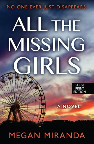 All the missing girls : A novel Trade Paperback{TP}