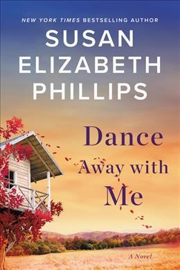 Dance away with me : a novel / Susan Elizabeth Phillips.