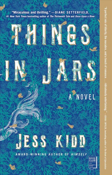 Things in jars : a novel / Jess Kidd.