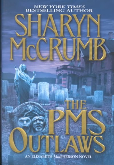 The PMS Outlaws : v. 9 : Elizabeth MacPherson / Sharyn McCrumb.