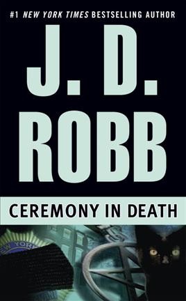Ceremony in Death : v.5 : In Death Series / J. D. Robb.