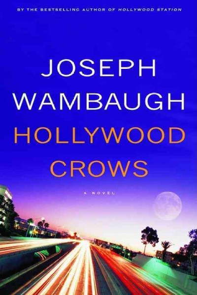 Hollywood Crows : v.2 : Hollywood Station / Joseph Wambaugh.