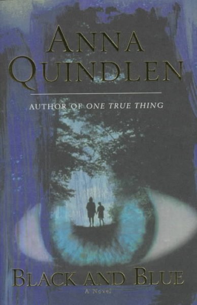 Black and blue : a novel/ Anna Quindlen.