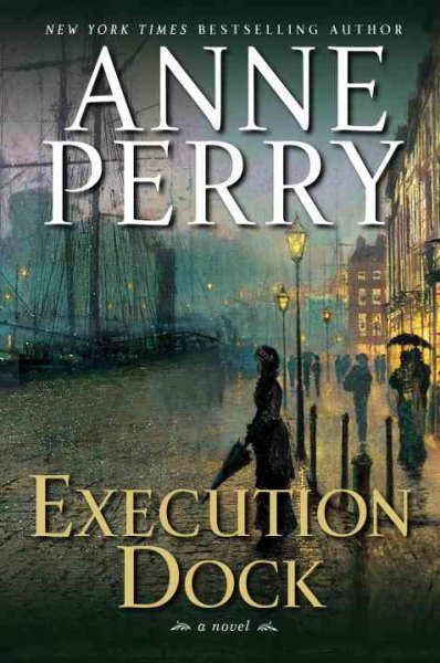 Execution Dock : v. 16 : William Monk / Anne Perry.