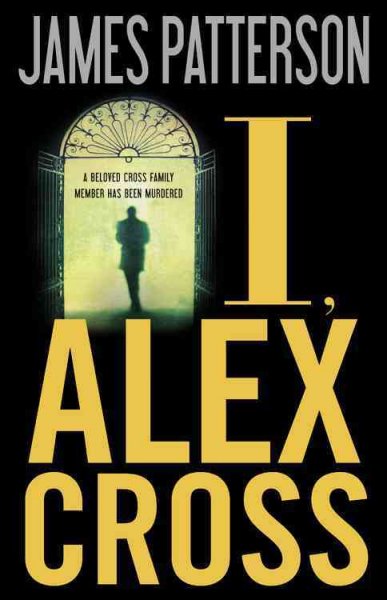 I, Alex Cross : v. 16 : Alex Cross / James Patterson.