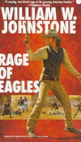 Rage of Eagles : v. 5 : Eagles / William W. Johnstone.