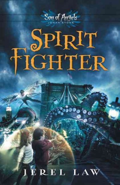 Spirit Fighter : v. 1 : Son of Angels, Jonah Stone / Jerel Law.