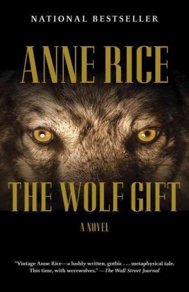 The Wolf Gift : v. 1 : Wolf Gift Chronicles / Anne Rice.