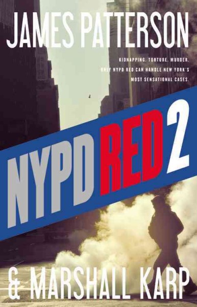 NYPD Red 2 : v. 2 : NYPD Red / James Patterson and Marshall Karp.