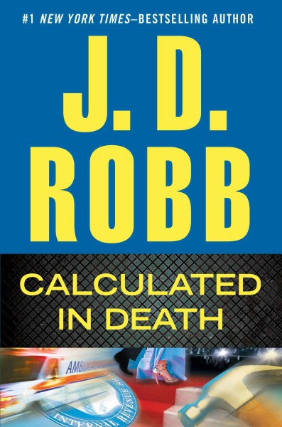 Calculated in Death : v. 36 : In Death / J.D. Robb.