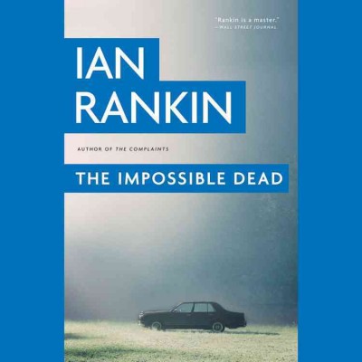 The Impossible Dead : v. 2 [[sound recording] /] : Malcolm Fox / Ian Rankin.