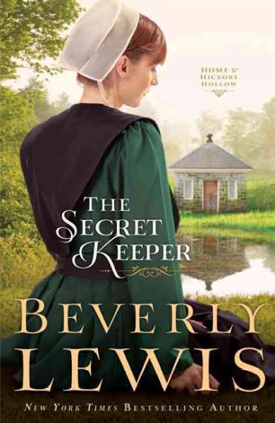 The Secret Keeper : v. 4 : Home to Hickory Hollow / Beverly Lewis.