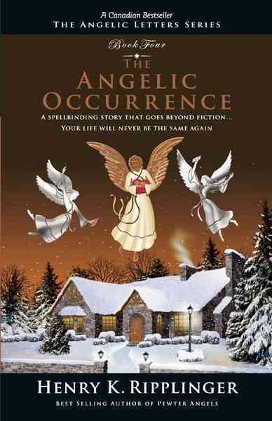 The Angelic Occurrence : v. 4 : Angelic Letters / Henry K. Ripplinger.