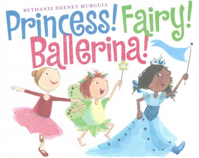 Princess fairy ballerina / Bethanie Deeney Murguia.