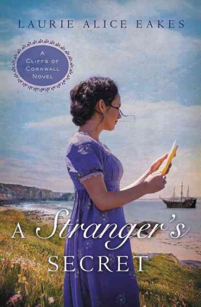 A Stranger's Secret : v. 2 : Cliffs of Cornwall / Laurie Alice Eakes.