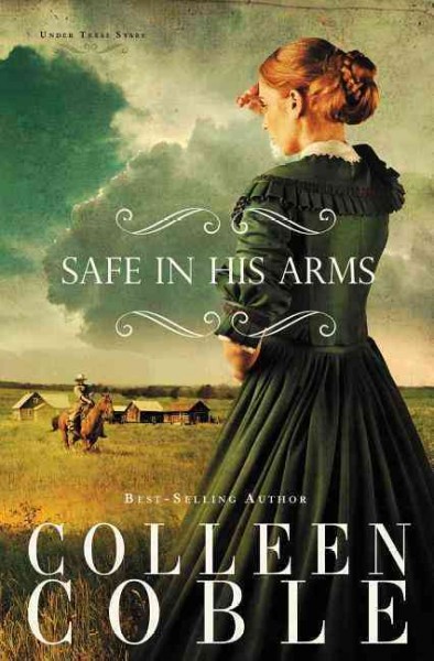 Safe in His Arms : v. 2 : Under Texas Stars / Colleen Coble.