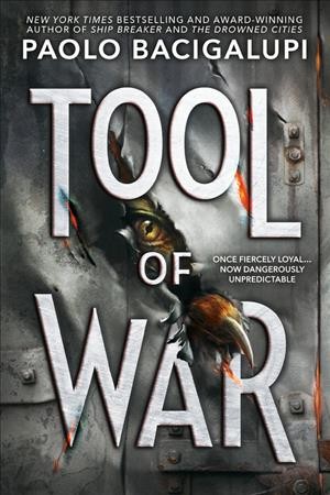 Tool of War : v. 3 : Ship Breaker / by Paolo Bacigalupi.