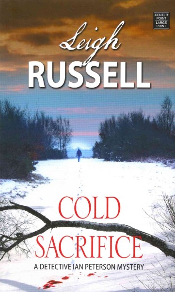 Cold sacrifice : V. 1 : a Detective Ian Peterson mystery / Russell, Leigh.