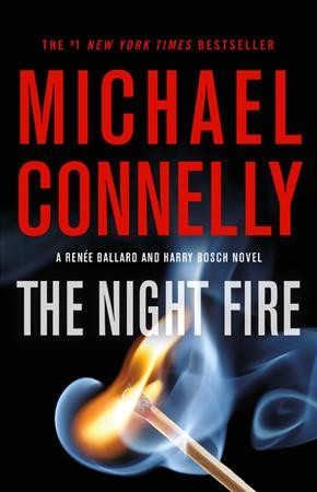 The Night Fire : v. 2 : Renee Ballard and Harry Bosch / Michael Connelly.