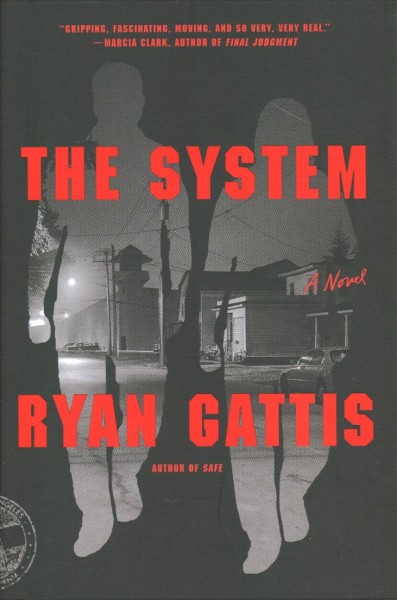 The system : a novel / Ryan Gattis.
