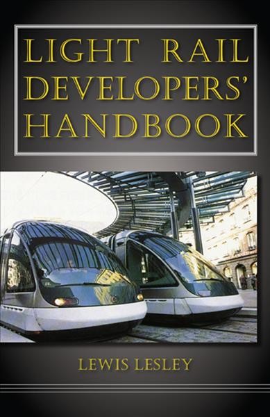 Light rail developers' handbook / by Lewis Lesley.