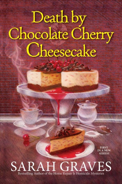 Death by chocolate cherry cheesecake / Sarah Graves.