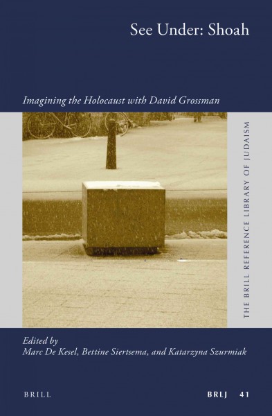 See under: Shoah : imagining the Holocaust with David Grossman / edited by Marc De Kesel, Bettine Siertsema, Katarzyna Szurmiak.