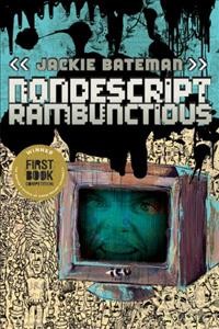 Nondescript rambunctious [electronic resource] : a novel / Jackie Bateman.