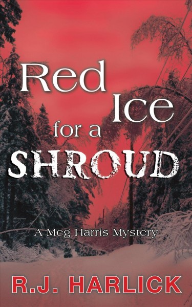 Red ice for a shroud [electronic resource] / R.J. Harlick.