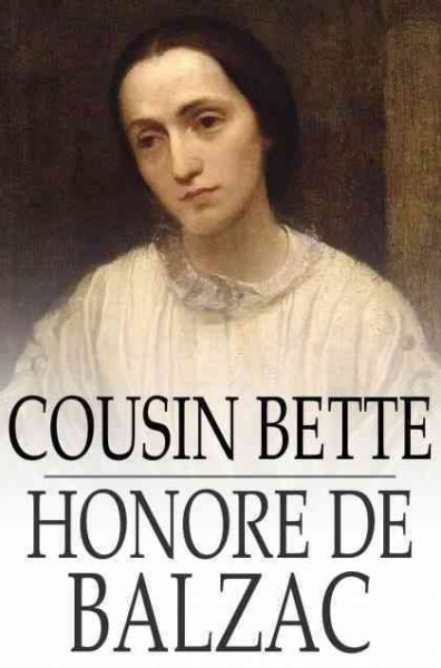 Cousin Bette [electronic resource] / Honoré de Balzac ; translated by James Waring.
