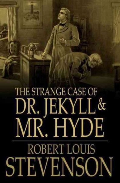 The strange case of Dr. Jekyll and Mr. Hyde [electronic resource] / Robert Louis Stevenson.