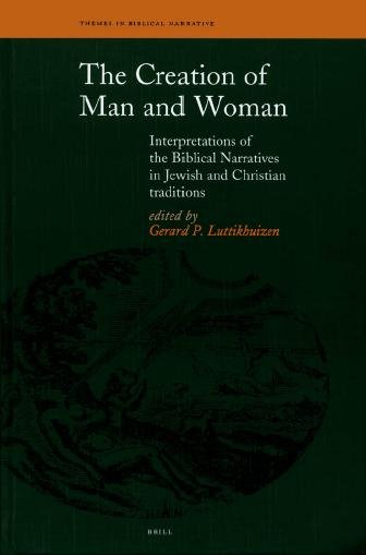 The creation of man and woman [electronic resource] : interpretations of the biblical narratives in Jewish and Christian traditions / edited by Gerard P. Luttikhuizen.