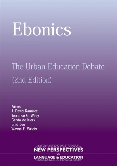 Ebonics [electronic resource] : the urban education debate / edited by J. David Ramirez ... [et al.].