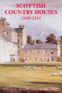 Scottish country houses [electronic resource] : 1600-1914 / edited by Ian Gow and Alistair Rowan.