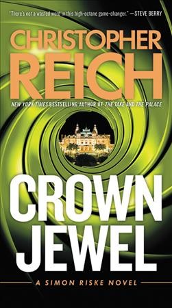 Crown jewel : a Simon Riske novel / by Christopher Reich.