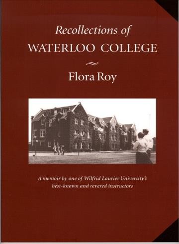 Recollections of Waterloo College [electronic resource] / Flora Roy.
