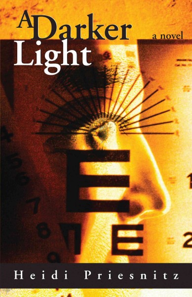 A darker light [electronic resource] : a novel / Heidi Priesnitz.