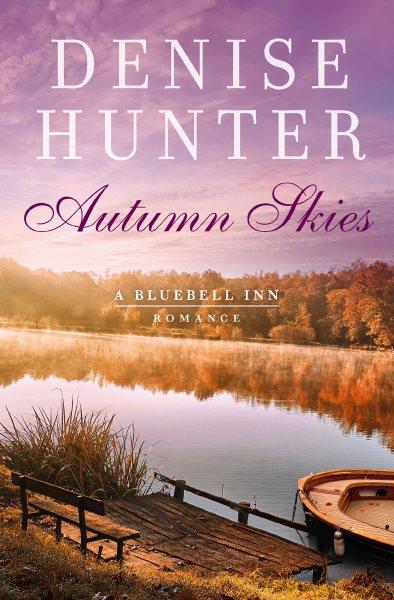 Autumn skies / Denise Hunter.