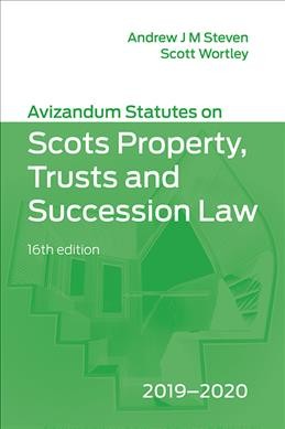 Avizandum Statutes on the Scots Law of Property, Trusts and Succession [electronic resource] : 2019-2020.