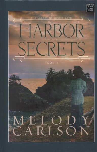 Harbor secrets / Melody Carlson.