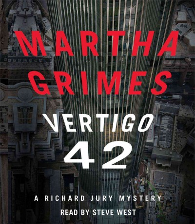 Vertigo 42 [sound recording] : a Richard Jury mystery / Martha Grimes.