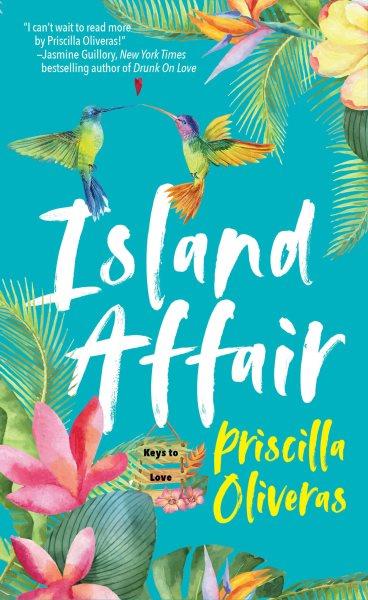 Island affair [electronic resource] : A fun summer love story. Priscilla Oliveras.