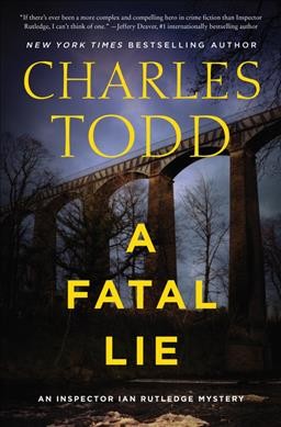 A fatal lie / Charles Todd.