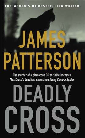 Deadly cross [electronic resource] : Alex cross series, book 28. James Patterson.