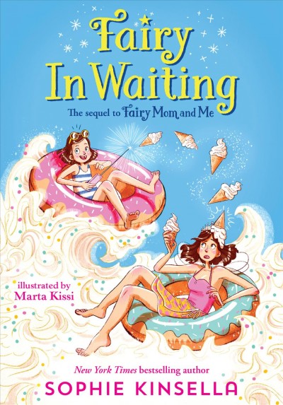 Fairy in waiting : the sequel to fairy mom and me / Sophie Kinsella; illustrated by Marta Kissi.