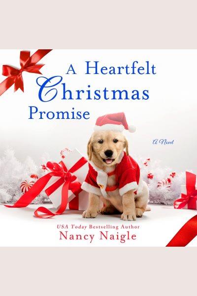 A heartfelt christmas promise [electronic resource] : A novel. Nancy Naigle.