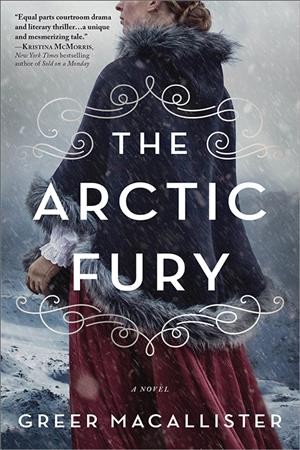 The Arctic fury. /  Greer  Macallister