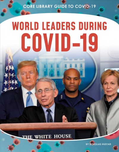 World leaders during COVID-19 / by Douglas Hustad.