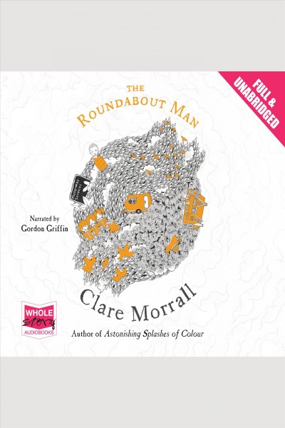 The roundabout man [electronic resource]. Morrall Clare.