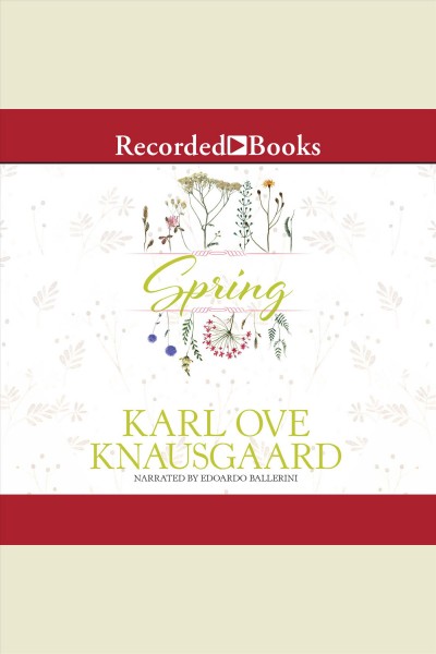 Spring [electronic resource] : Seasons quartet, book 4. Karl Ove Knausgaard.